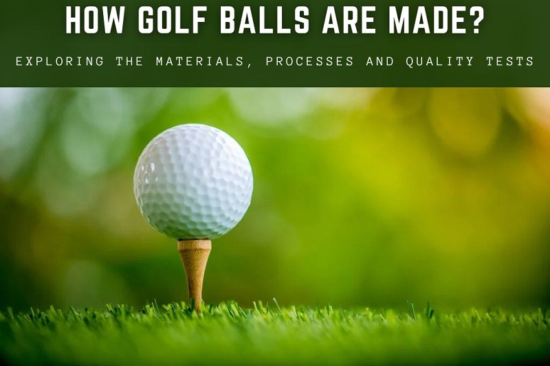 How Golf Balls Are Made