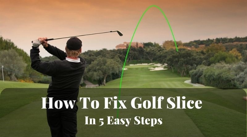 How To Fix Golf Slice