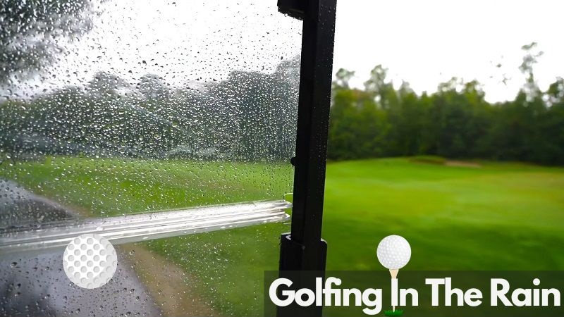 Golfing In The Rain