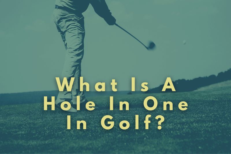 What Is A Hole In One In Golf