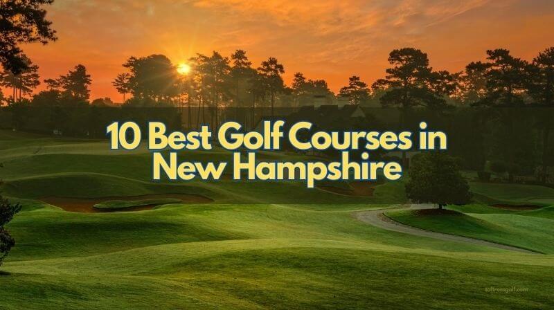 Best Golf Courses in New Hampshire