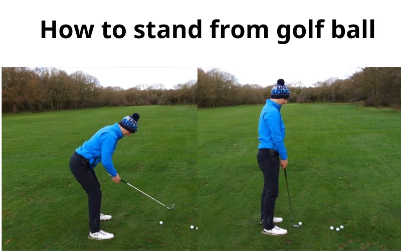 how far to stand from golf ball