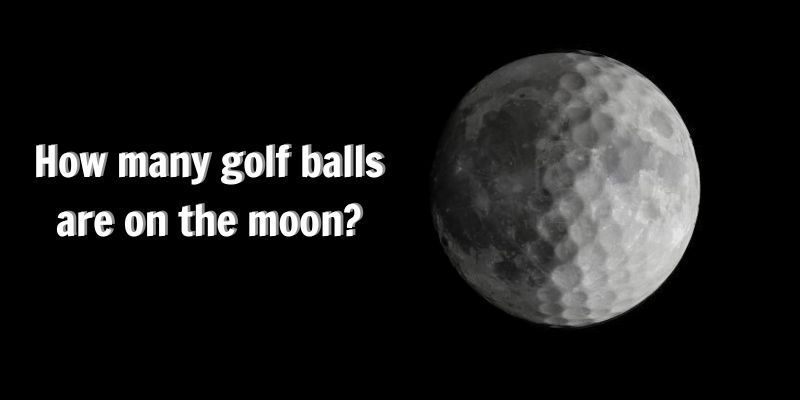 How Many Golf Balls Are On The Moon? Can We Play Golf On The Moon –  Toftrees Golf Blog