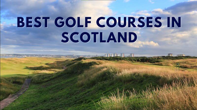 Best Golf Courses in Scotland