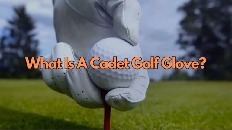 What Is A Cadet Golf Glove How To Find The Right One Toftrees Golf