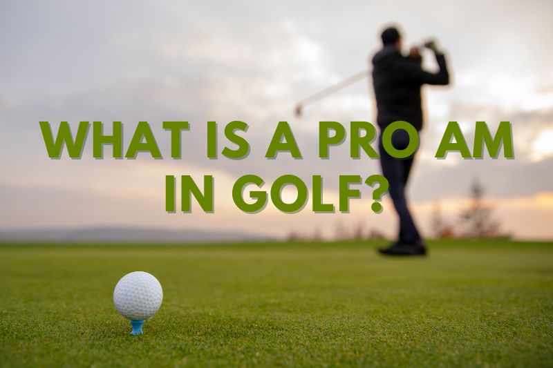 What is a Pro Am in Golf